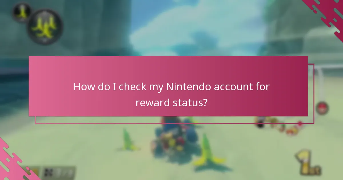 How do I check my Nintendo account for reward status?