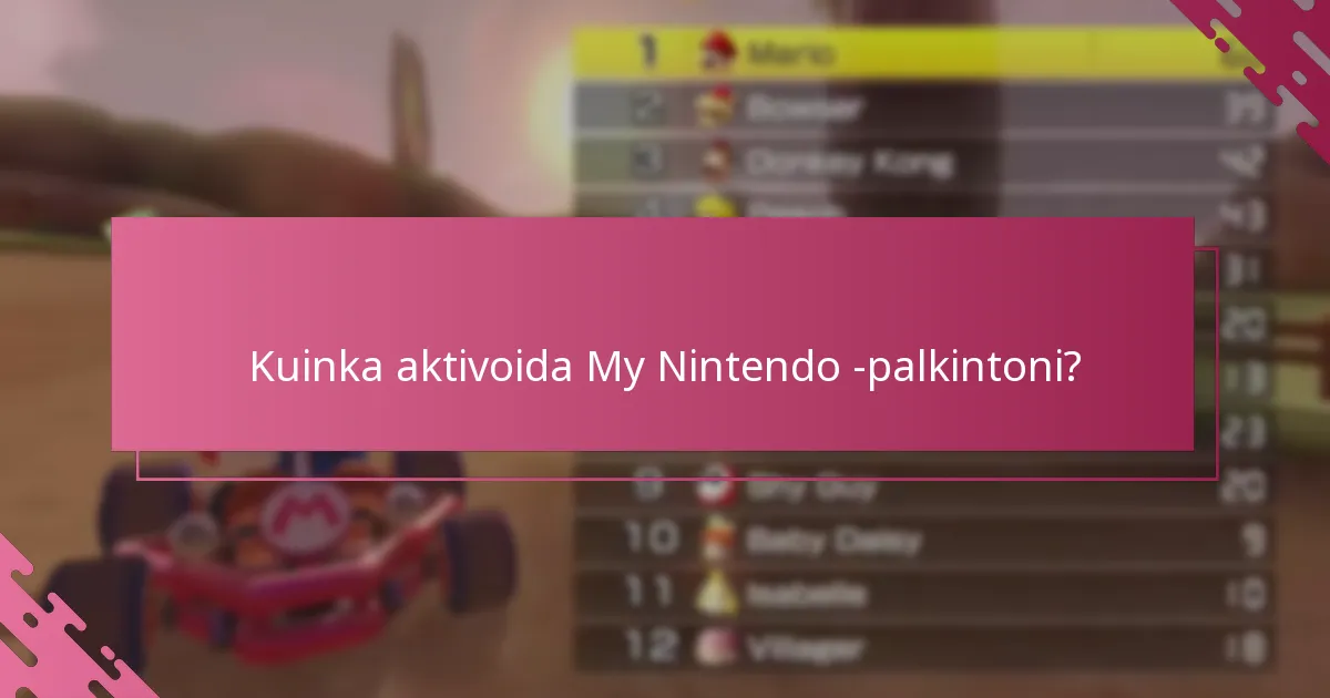 Kuinka aktivoida My Nintendo -palkintoni?