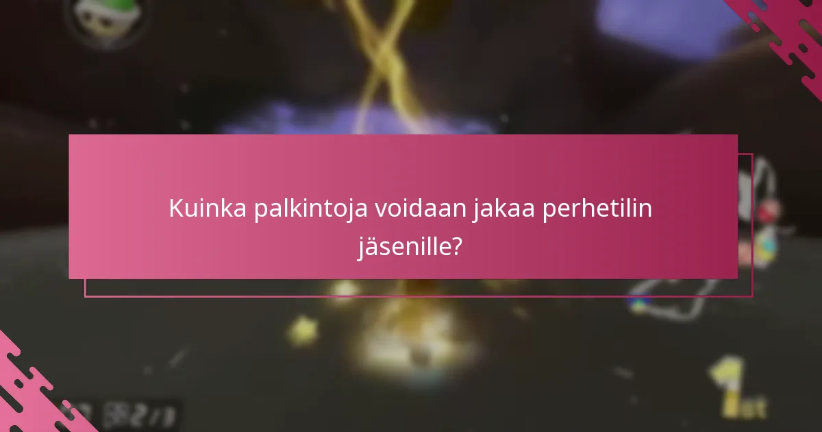Kuinka palkintoja voidaan jakaa perhetilin jäsenille?