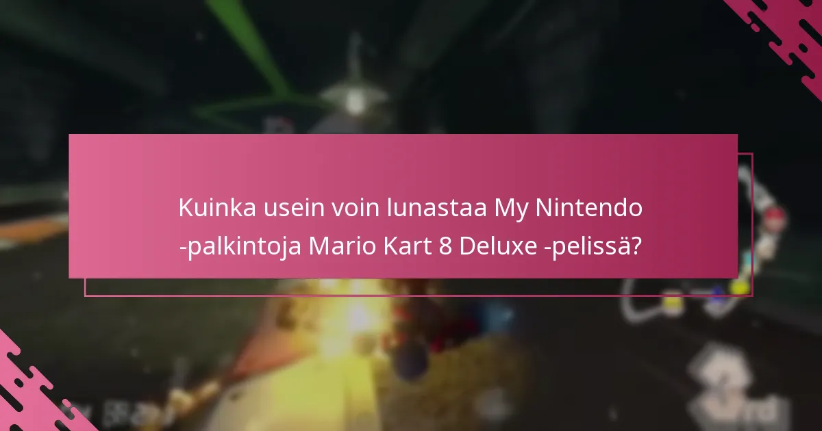 Mitkä ovat parhaat käytännöt My Nintendo -palkintojen lunastamiselle?
