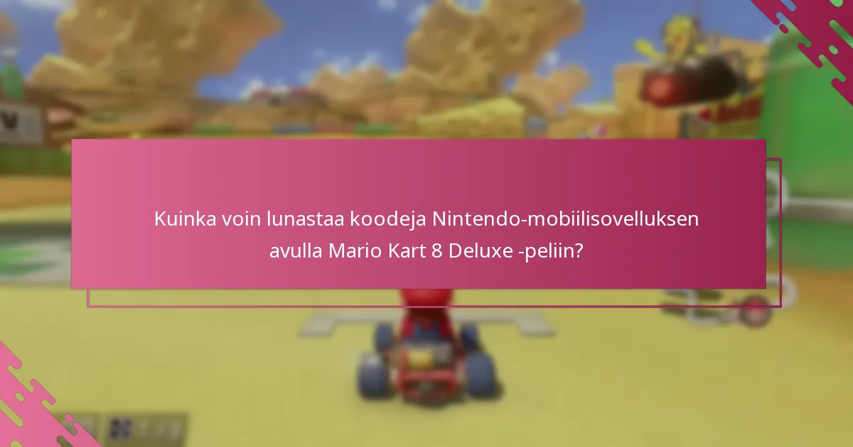 Millainen on myymälässä lunastamisprosessi Mario Kart 8 Deluxe -koodeille?