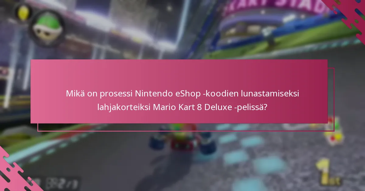 Mitkä rajoitukset koskevat Nintendo eShop -lahjakortteja ja -koodeja?
