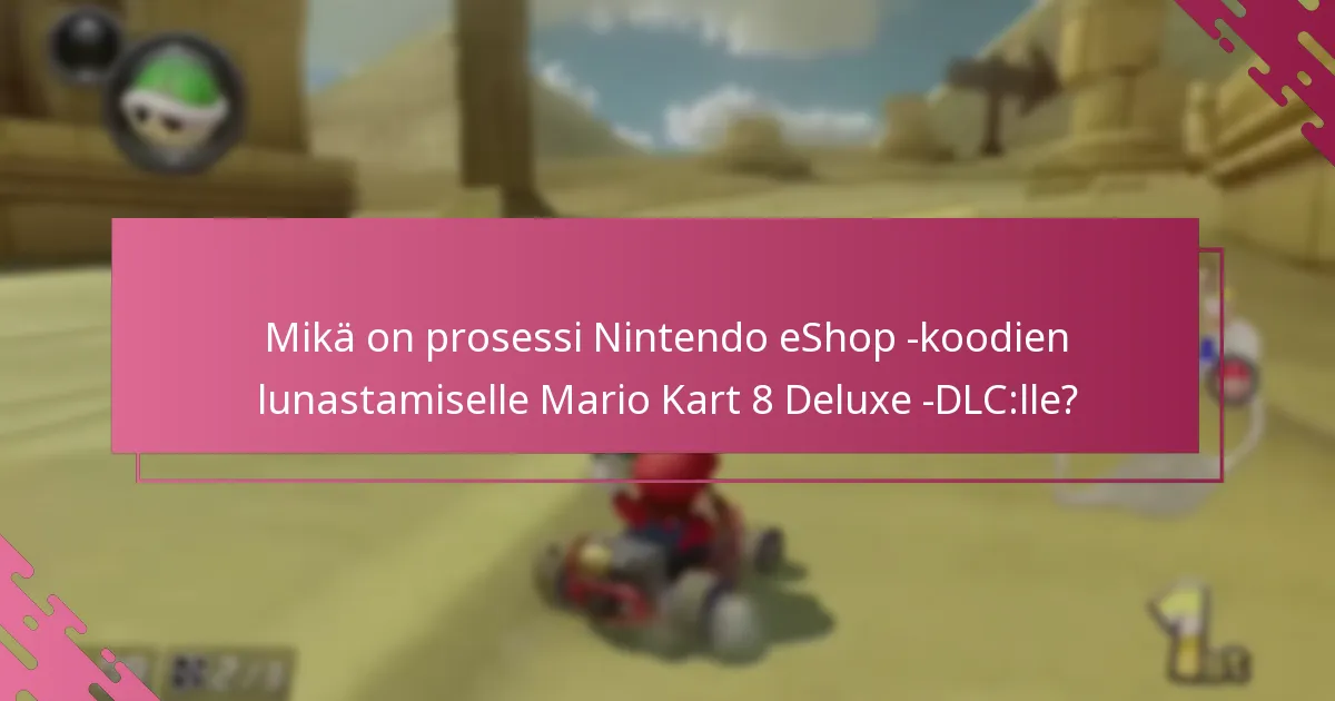Mitkä Mario Kart 8 Deluxe -versiot ovat yhteensopivia DLC:n kanssa?