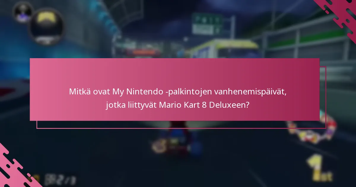 Kuinka My Nintendo -palkintojärjestelmä Mario Kart 8 Deluxe -pelissä vertautuu muihin Nintendo-peleihin?