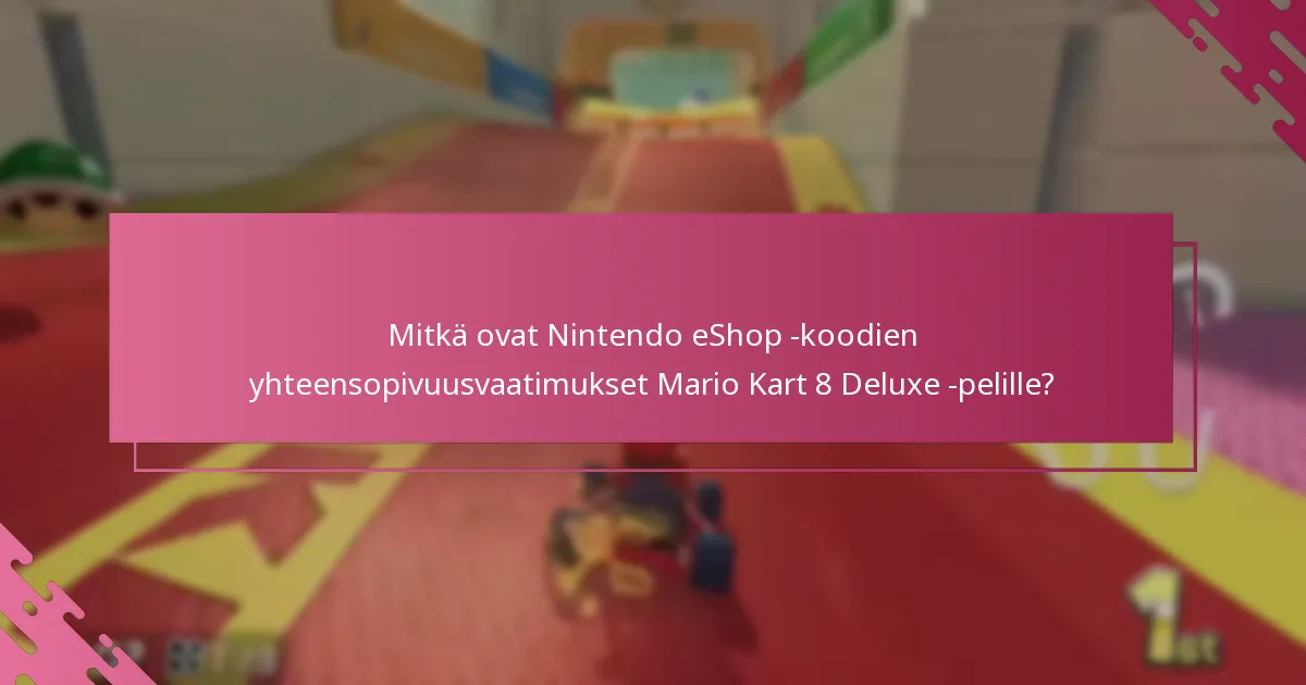 Kuinka lunastan Nintendo eShop -koodin Mario Kart 8 Deluxe -pelille?