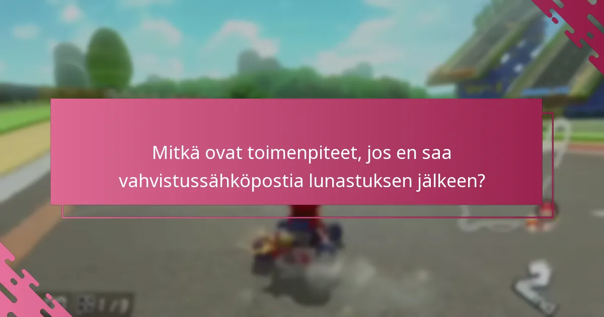 Kuinka voin vahvistaa Nintendo-tilini Mario Kart 8 Deluxe -peliä varten?