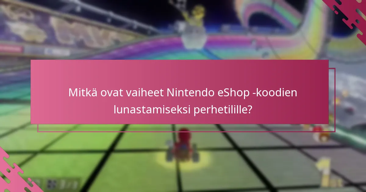 Mitkä lisäresurssit ovat saatavilla Nintendo eShop -koodin lunastamiseen?