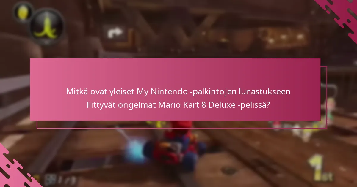 Mitkä vianetsintäresurssit ovat saatavilla Mario Kart 8 Deluxe -palkinnoille?