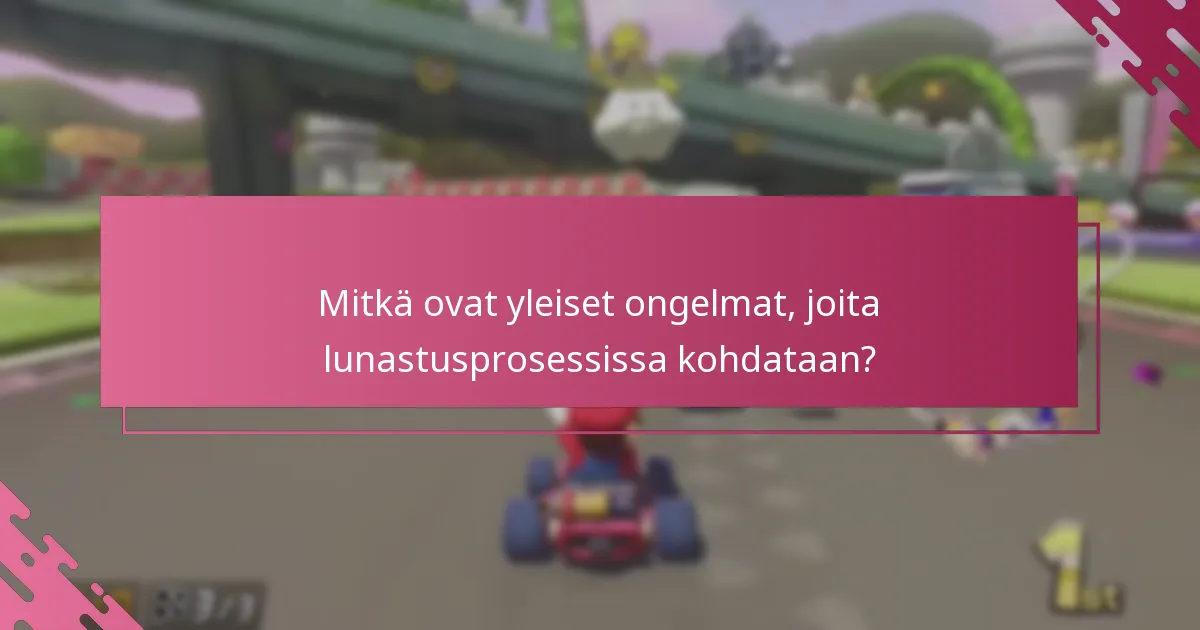 Mitkä ovat yleiset ongelmat, joita lunastusprosessissa kohdataan?