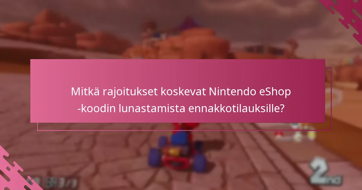 Mitkä toimet minun tulisi tehdä, jos Nintendo eShop -koodini Mario Kart 8 Deluxea varten ei toimi?